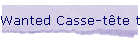 Wanted Casse-tte type Rubik